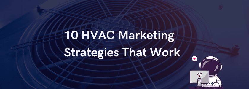 "10 HVAC Marketing Strategies That Work"