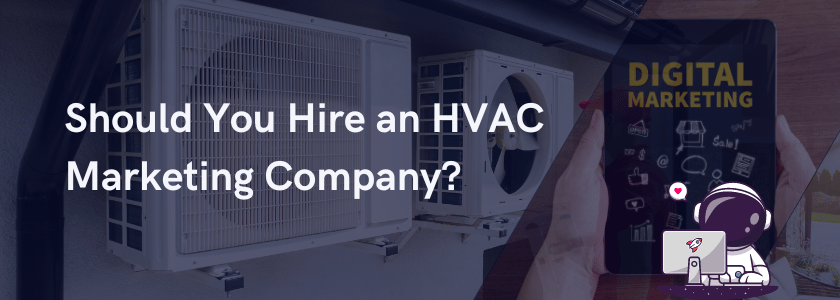 "Should You Hire an HVAC Marketing Company?"