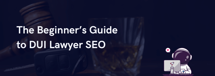 the-beginners-guide-to-dui-lawyer-seo