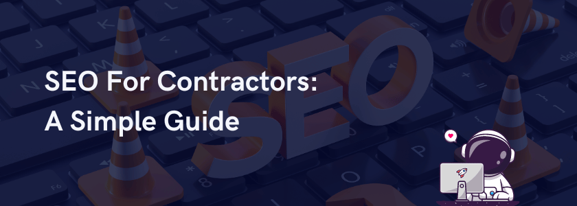 SEO For Contractors: A Simple Guide