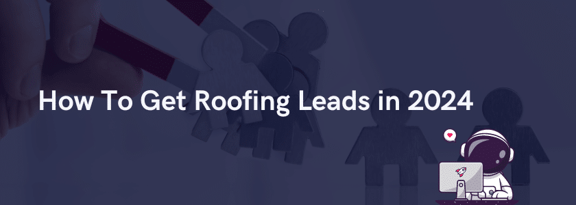 how to get roofing leads