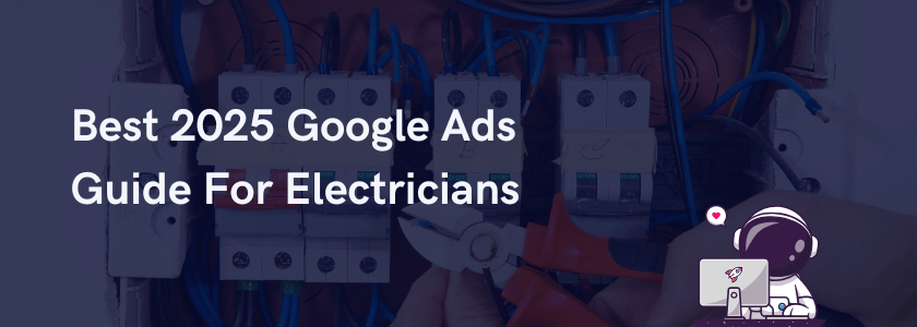 Image for: Google Ads For Electricians – Best Guide For Electrical Contractors 2025