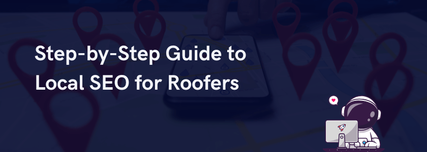 Feature image for: "Step-by-Step Guide to Local SEO for Roofers: Rank Higher and Get More Clients"