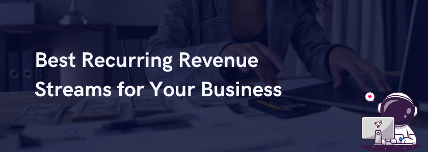 Feature image with title: "Best Recurring Revenue Streams for Your Business"